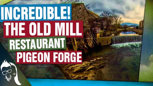 The Old Mill Restaurant Pigeon Forge | Our Favorite Restaurant · TPF